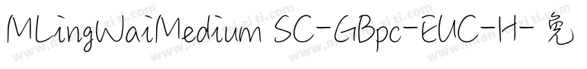 MLingWaiMedium SC-GBpc-EUC-H字体转换